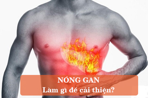 Nóng gan và những điều cần biết để phòng tránh.